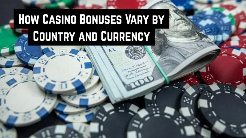 How Casino Bonuses Vary by Country and Currency